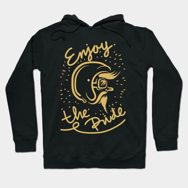 enjoy the ride Hoodie by Luckyart11